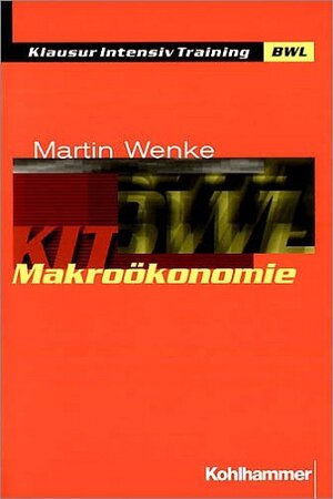 Buchcover Makroökonomie | Martin Wenke | EAN 9783170165014 | ISBN 3-17-016501-1 | ISBN 978-3-17-016501-4