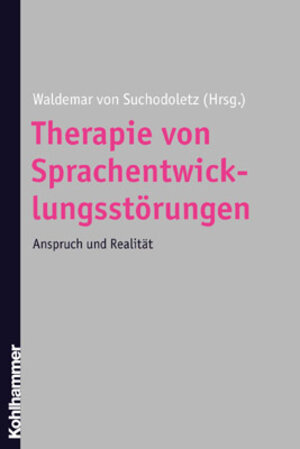 Therapie von Sprachentwicklungsstörungen: Anspruch und Realität