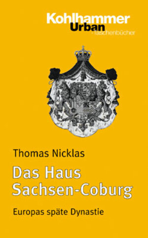 Buchcover Das Haus Sachsen-Coburg | Thomas Nicklas | EAN 9783170172432 | ISBN 3-17-017243-3 | ISBN 978-3-17-017243-2