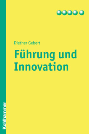 Buchcover Führung und Innovation | Diether Gebert | EAN 9783170173996 | ISBN 3-17-017399-5 | ISBN 978-3-17-017399-6