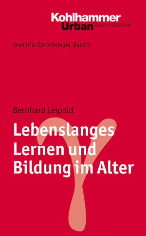 Buchcover Lebenslanges Lernen und Bildung im Alter | Bernhard Leipold | EAN 9783170175839 | ISBN 3-17-017583-1 | ISBN 978-3-17-017583-9