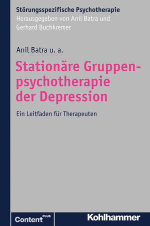 Buchcover Stationäre Gruppenpsychotherapie der Depression | Anil Batra | EAN 9783170176157 | ISBN 3-17-017615-3 | ISBN 978-3-17-017615-7