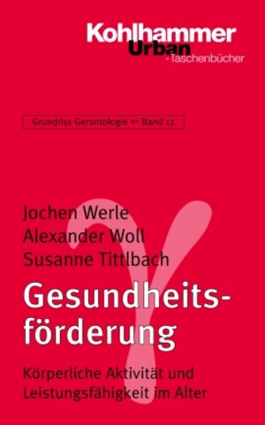 Buchcover Gesundheitsförderung | Jochen Werle | EAN 9783170179714 | ISBN 3-17-017971-3 | ISBN 978-3-17-017971-4
