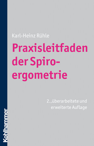 Buchcover Praxisleitfaden der Spiroergometrie | Karl-Heinz Rühle | EAN 9783170180536 | ISBN 3-17-018053-3 | ISBN 978-3-17-018053-6