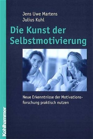 Buchcover Die Kunst der Selbstmotivierung | Jens U Martens | EAN 9783170181847 | ISBN 3-17-018184-X | ISBN 978-3-17-018184-7