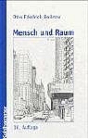 Buchcover Mensch und Raum | Otto F Bollnow | EAN 9783170184718 | ISBN 3-17-018471-7 | ISBN 978-3-17-018471-8