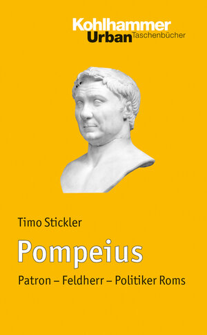 Buchcover Pompeius | Timo Stickler | EAN 9783170186002 | ISBN 3-17-018600-0 | ISBN 978-3-17-018600-2