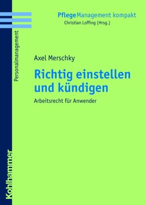 Buchcover Richtig einstellen und kündigen | Christian Loffing | EAN 9783170189843 | ISBN 3-17-018984-0 | ISBN 978-3-17-018984-3