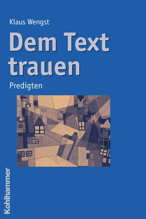 Buchcover Dem Text trauen | Klaus Wengst | EAN 9783170191976 | ISBN 3-17-019197-7 | ISBN 978-3-17-019197-6