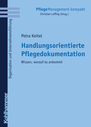 Buchcover Handlungsorientierte Pflegedokumentation | Petra Keitel | EAN 9783170193024 | ISBN 3-17-019302-3 | ISBN 978-3-17-019302-4