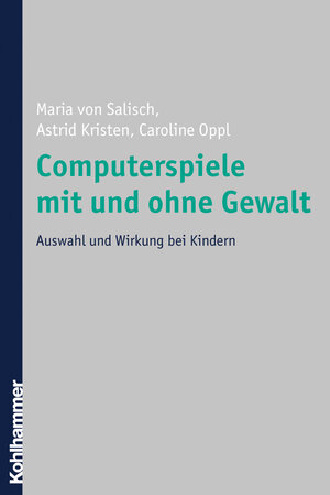 Buchcover Computerspiele mit und ohne Gewalt | Maria von Salisch | EAN 9783170194038 | ISBN 3-17-019403-8 | ISBN 978-3-17-019403-8