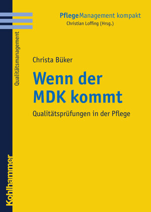Buchcover Wenn der MDK kommt | Christa Büker | EAN 9783170194571 | ISBN 3-17-019457-7 | ISBN 978-3-17-019457-1