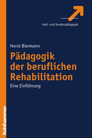 Buchcover Pädagogik der beruflichen Rehabilitation | Horst Biermann | EAN 9783170194779 | ISBN 3-17-019477-1 | ISBN 978-3-17-019477-9