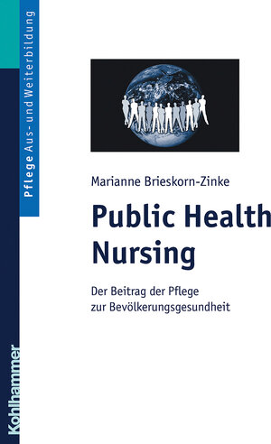 Buchcover Public Health Nursing | Marianne Brieskorn-Zinke | EAN 9783170195011 | ISBN 3-17-019501-8 | ISBN 978-3-17-019501-1