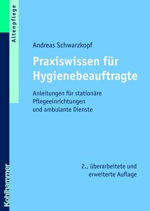 Buchcover Praxiswissen für Hygienebeauftragte | Andreas Schwarzkopf | EAN 9783170198494 | ISBN 3-17-019849-1 | ISBN 978-3-17-019849-4