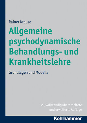 Buchcover Allgemeine psychodynamische Behandlungs- und Krankheitslehre | Rainer Krause | EAN 9783170198883 | ISBN 3-17-019888-2 | ISBN 978-3-17-019888-3