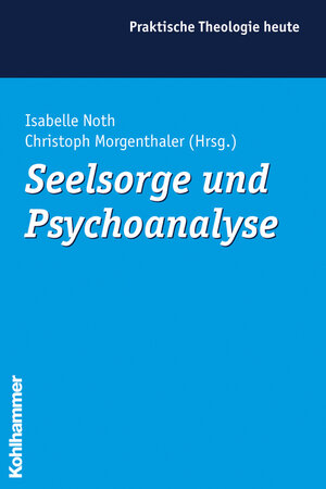 Buchcover Seelsorge und Psychoanalyse  | EAN 9783170199729 | ISBN 3-17-019972-2 | ISBN 978-3-17-019972-9