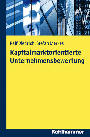 Buchcover Kapitalmarktorientierte Unternehmensbewertung | Ralf Diedrich | EAN 9783170200388 | ISBN 3-17-020038-0 | ISBN 978-3-17-020038-8