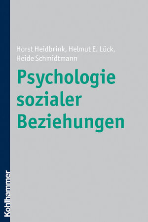 Buchcover Psychologie sozialer Beziehungen | Horst Heidbrink | EAN 9783170200500 | ISBN 3-17-020050-X | ISBN 978-3-17-020050-0