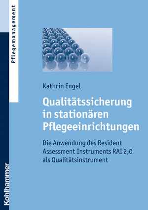 Buchcover Qualitätssicherung in stationären Pflegeeinrichtungen | Kathrin Engel | EAN 9783170200654 | ISBN 3-17-020065-8 | ISBN 978-3-17-020065-4