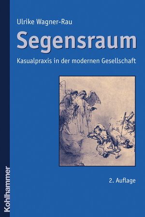 Buchcover Segensraum | Ulrike Wagner-Rau | EAN 9783170201682 | ISBN 3-17-020168-9 | ISBN 978-3-17-020168-2