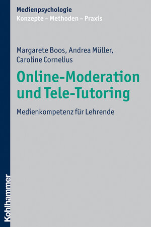 Buchcover Online-Moderation und Tele-Tutoring | Margarete Boos | EAN 9783170203389 | ISBN 3-17-020338-X | ISBN 978-3-17-020338-9