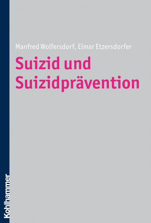 Buchcover Suizid und Suizidprävention | Manfred Wolfersdorf | EAN 9783170204089 | ISBN 3-17-020408-4 | ISBN 978-3-17-020408-9