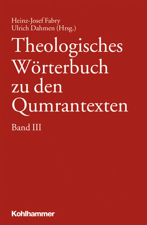 Buchcover Theologisches Wörterbuch zu den Qumrantexten. Band 3  | EAN 9783170204317 | ISBN 3-17-020431-9 | ISBN 978-3-17-020431-7