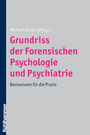 Buchcover Grundriss der Forensischen Psychologie und Psychiatrie  | EAN 9783170205550 | ISBN 3-17-020555-2 | ISBN 978-3-17-020555-0