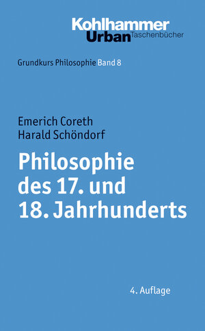 Buchcover Philosophie des 17. und 18. Jahrhunderts | Emerich Coreth | EAN 9783170205796 | ISBN 3-17-020579-X | ISBN 978-3-17-020579-6