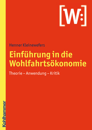 Buchcover Einführung in die Wohlfahrtsökonomie | Henner Kleinewefers | EAN 9783170206120 | ISBN 3-17-020612-5 | ISBN 978-3-17-020612-0