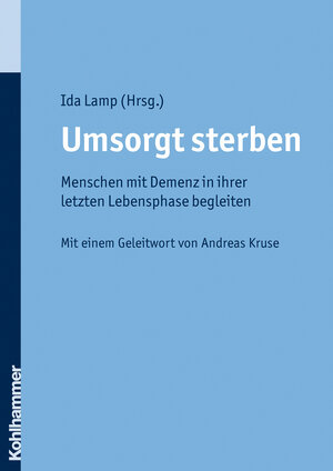 Buchcover Umsorgt sterben  | EAN 9783170207370 | ISBN 3-17-020737-7 | ISBN 978-3-17-020737-0