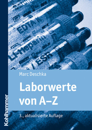 Buchcover Laborwerte von A-Z | Marc Deschka | EAN 9783170208308 | ISBN 3-17-020830-6 | ISBN 978-3-17-020830-8