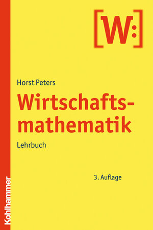 Buchcover Wirtschaftsmathematik | Horst Peters | EAN 9783170208520 | ISBN 3-17-020852-7 | ISBN 978-3-17-020852-0