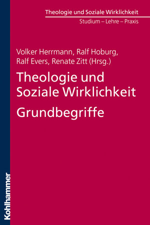 Buchcover Theologie und Soziale Wirklichkeit. Grundbegriffe  | EAN 9783170208711 | ISBN 3-17-020871-3 | ISBN 978-3-17-020871-1