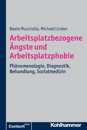 Buchcover Arbeitsplatzbezogene Ängste und Arbeitsplatzphobie | Beate Muschalla | EAN 9783170209114 | ISBN 3-17-020911-6 | ISBN 978-3-17-020911-4