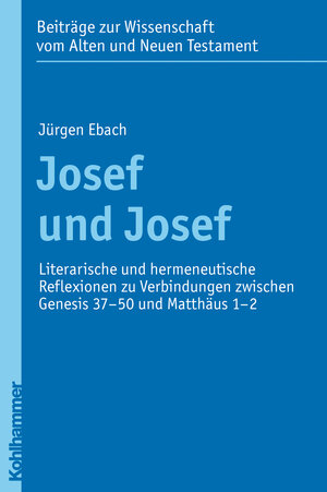 Buchcover Josef und Josef | Jürgen Ebach | EAN 9783170210363 | ISBN 3-17-021036-X | ISBN 978-3-17-021036-3