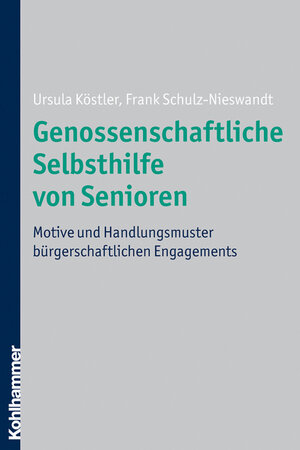 Buchcover Genossenschaftliche Selbsthilfe von Senioren | Ursula Köstler | EAN 9783170210400 | ISBN 3-17-021040-8 | ISBN 978-3-17-021040-0