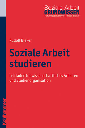 Buchcover Soziale Arbeit studieren | Rudolf Bieker | EAN 9783170210646 | ISBN 3-17-021064-5 | ISBN 978-3-17-021064-6