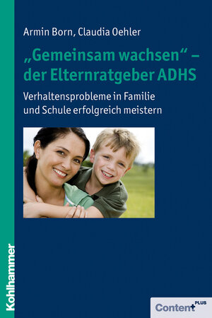Buchcover "Gemeinsam wachsen" - der Elternratgeber ADHS | Armin Born | EAN 9783170211612 | ISBN 3-17-021161-7 | ISBN 978-3-17-021161-2