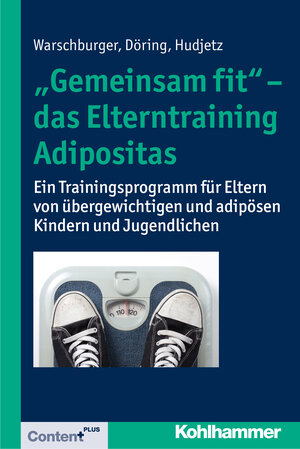 Buchcover "Gemeinsam fit" - das Elterntraining Adipositas | Petra Warschburger | EAN 9783170211629 | ISBN 3-17-021162-5 | ISBN 978-3-17-021162-9