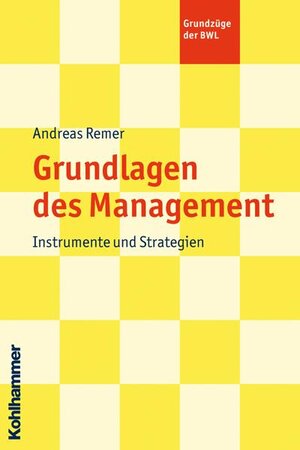 Buchcover Grundlagen des Management | Andreas Remer | EAN 9783170212268 | ISBN 3-17-021226-5 | ISBN 978-3-17-021226-8