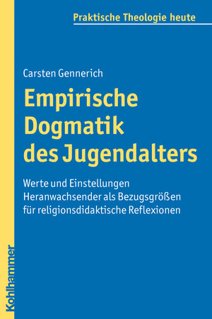 Buchcover Empirische Dogmatik des Jugendalters | Carsten Gennerich | EAN 9783170213098 | ISBN 3-17-021309-1 | ISBN 978-3-17-021309-8