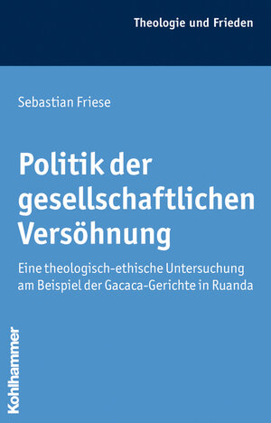 Buchcover Politik der gesellschaftlichen Versöhnung | Sebastian Friese | EAN 9783170213159 | ISBN 3-17-021315-6 | ISBN 978-3-17-021315-9