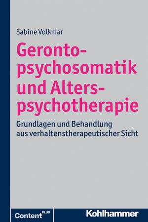 Buchcover Gerontopsychosomatik und Alterspsychotherapie | Sabine Volkmar | EAN 9783170213289 | ISBN 3-17-021328-8 | ISBN 978-3-17-021328-9