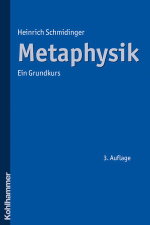 Buchcover Metaphysik | Heinrich Schmidinger | EAN 9783170213500 | ISBN 3-17-021350-4 | ISBN 978-3-17-021350-0