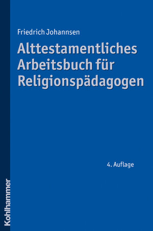Buchcover Alttestamentliches Arbeitsbuch für Religionspädagogen | Friedrich Johannsen | EAN 9783170213517 | ISBN 3-17-021351-2 | ISBN 978-3-17-021351-7