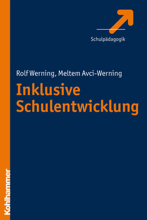 Buchcover Inklusive Schulentwicklung | Rolf Werning | EAN 9783170213821 | ISBN 3-17-021382-2 | ISBN 978-3-17-021382-1