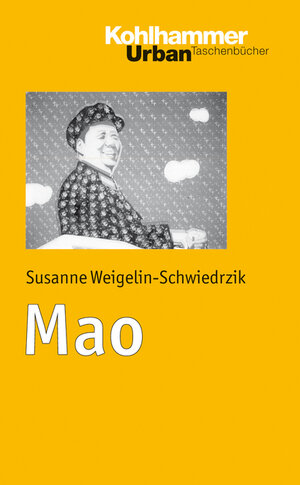 Buchcover Mao | Susanne Weigelin-Schwiedrzik | EAN 9783170215122 | ISBN 3-17-021512-4 | ISBN 978-3-17-021512-2
