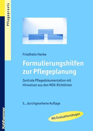 Buchcover Formulierungshilfen zur Pflegeplanung | Friedhelm Henke | EAN 9783170215603 | ISBN 3-17-021560-4 | ISBN 978-3-17-021560-3